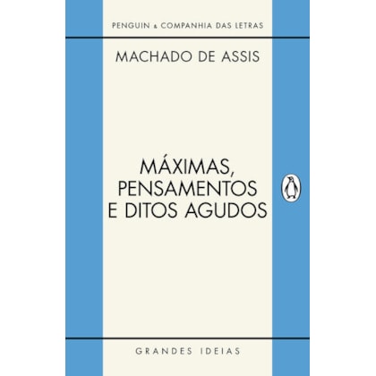MÁXIMAS, PENSAMENTOS E DITOS AGUDOS