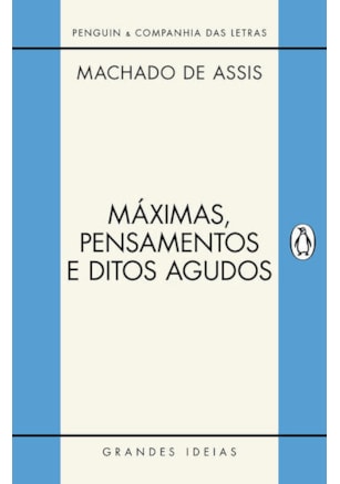 MÁXIMAS, PENSAMENTOS E DITOS AGUDOS