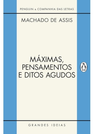 MÁXIMAS, PENSAMENTOS E DITOS AGUDOS