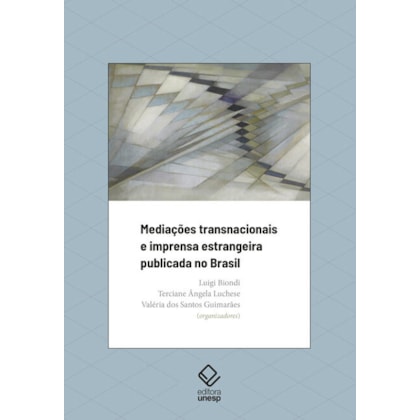 MEDIAÇÕES TRANSNACIONAIS E IMPRENSA ESTRANGEIRA PUBLICADA NO BRASIL