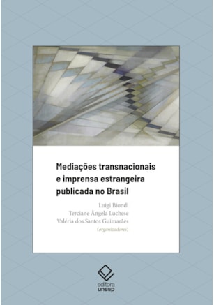MEDIAÇÕES TRANSNACIONAIS E IMPRENSA ESTRANGEIRA PUBLICADA NO BRASIL