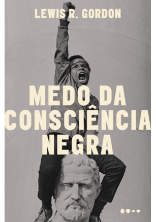 MEDO DA CONSCIÊNCIA NEGRA