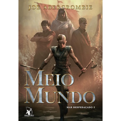 MEIO MUNDO (MAR DESPEDAÇADO – LIVRO 2)