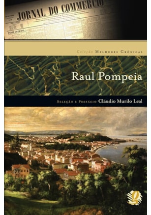MELHORES CRÔNICAS RAUL POMPEIA
