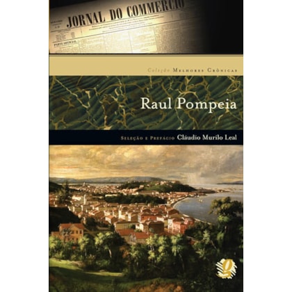 MELHORES CRÔNICAS RAUL POMPEIA