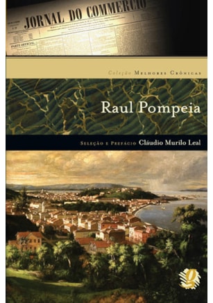 MELHORES CRÔNICAS RAUL POMPEIA