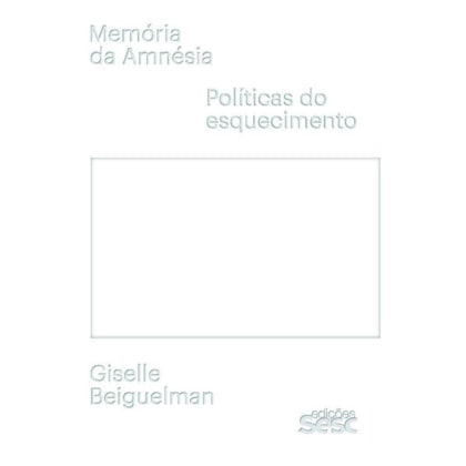 MEMÓRIA DA AMNÉSIA