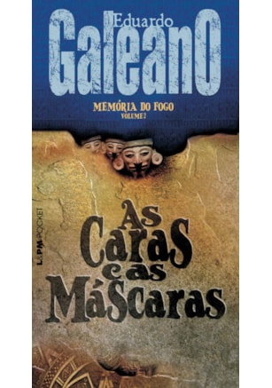 Memória do fogo 2 - as caras e as máscaras