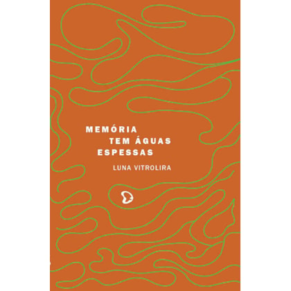 MEMÓRIA TEM ÁGUAS ESPESSAS