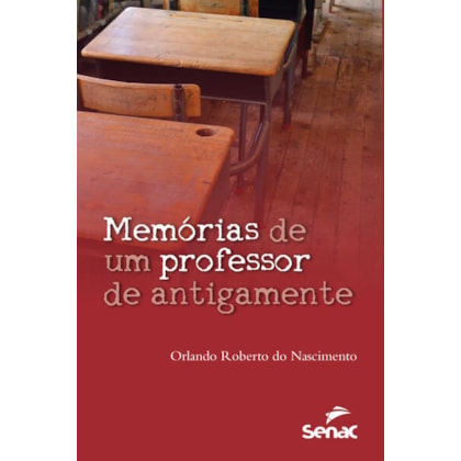 MEMÓRIAS DE UM PROFESSOR DE ANTIGAMENTE