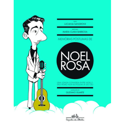 MEMÓRIAS PÓSTUMAS DE NOEL ROSA