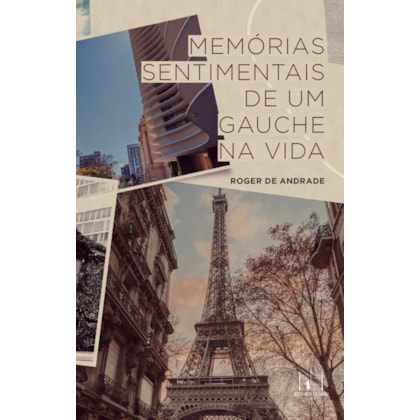 MEMÓRIAS SENTIMENTAIS DE UM GAUCHE NA VIDA