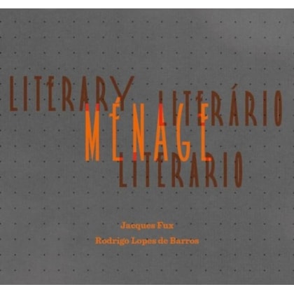 MÉNAGE LITERÁRIO, LITERARY MENAGE, MÉNAGE LITERARIO (LIVRO + DVD)