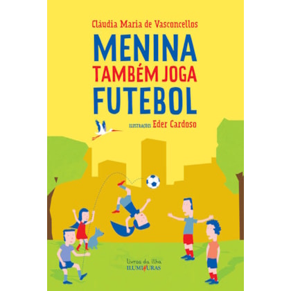 MENINA TAMBÉM JOGA FUTEBOL