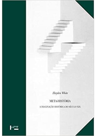 Meta-história - A Imaginação Histórica do Século XIX