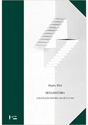 Meta-história - A Imaginação Histórica do Século XIX