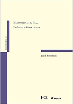 Metamorfoses do mal - Uma Leitura de Clarice Lispector
