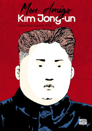 MEU AMIGO KIM JONG-UN (GRAPHIC NOVEL - VOLUME ÚNICO)