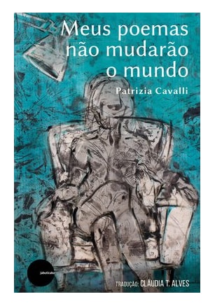 Meus poemas não mudarão o mundo