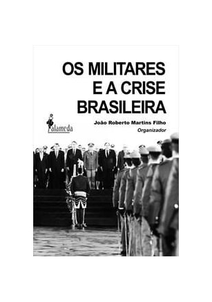 Militares e a crise brasileira, Os