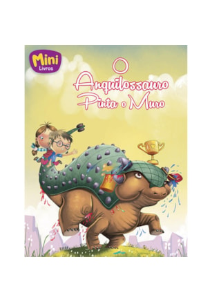 MINI - DINOSSAUROS: ANQUILOSSAURO PINTA O...