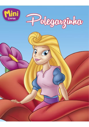 MINI - PRINCESAS: POLEGARZINHA, A