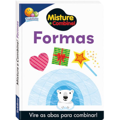 MISTURE E COMBINE! FORMAS