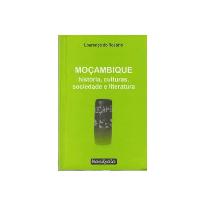 Mocambique - Historia, culturas, sociedade e literatura