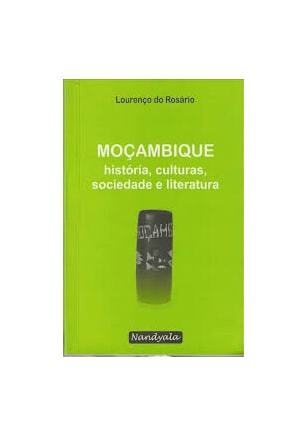 Mocambique - Historia, culturas, sociedade e literatura