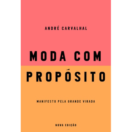 MODA COM PROPÓSITO (NOVA EDIÇÃO)