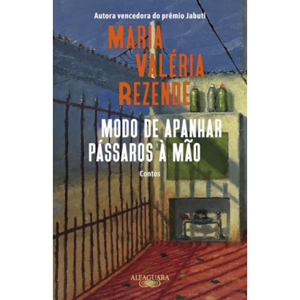 MODO DE APANHAR PÁSSAROS À MÃO (NOVA EDIÇÃO)