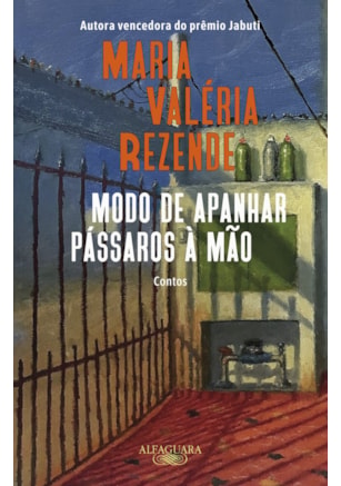MODO DE APANHAR PÁSSAROS À MÃO (NOVA EDIÇÃO)
