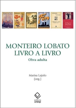 MONTEIRO LOBATO, LIVRO A LIVRO: OBRA ADULTA