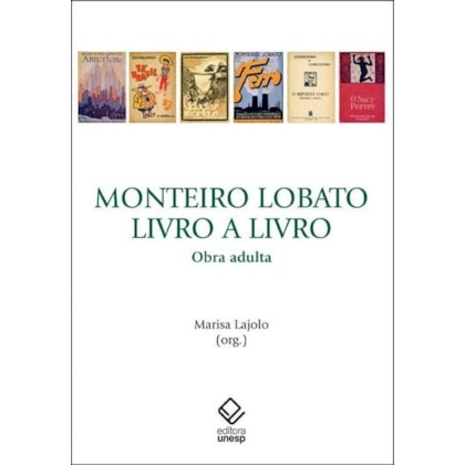 MONTEIRO LOBATO, LIVRO A LIVRO: OBRA ADULTA