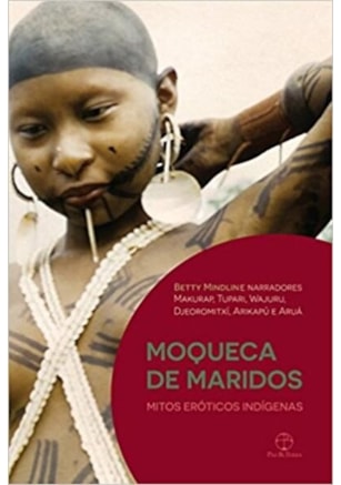 MOQUECA DE MARIDOS: MITOS ERÓTICOS INDÍGENAS