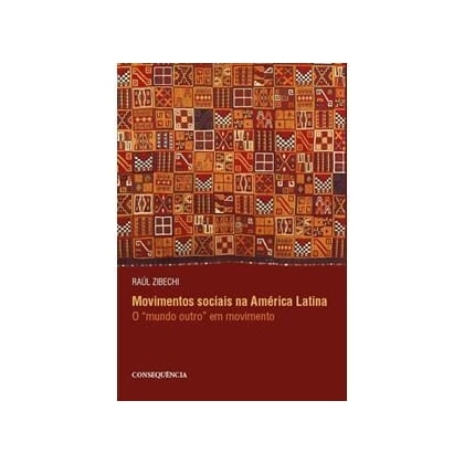 Movimentos Sociais na América Latina - O "mundo outro" em Movimento