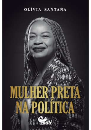 MULHER PRETA NA POLÍTICA