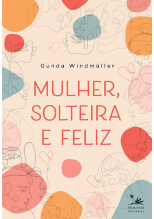 MULHER, SOLTEIRA E FELIZ