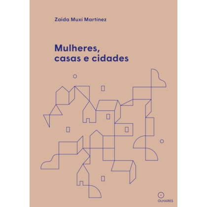MULHERES, CASAS E CIDADES