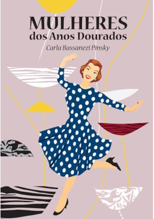 MULHERES DOS ANOS DOURADOS