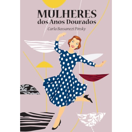 MULHERES DOS ANOS DOURADOS