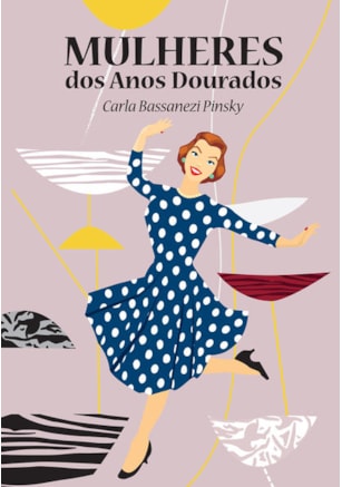 MULHERES DOS ANOS DOURADOS
