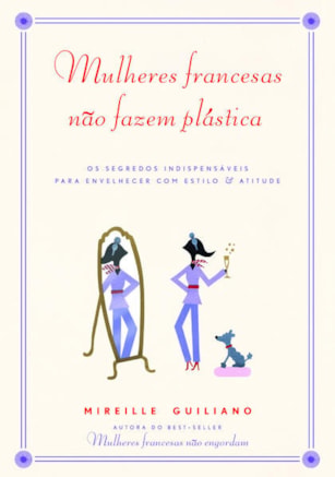 MULHERES FRANCESAS NÃO FAZEM PLÁSTICA