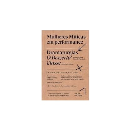 MULHERES MÍTICAS EM PERFORMANCE - DRAMATURGIAS: O DESZERTO - CLASSE