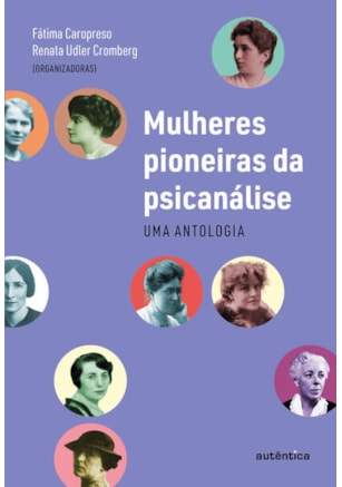 MULHERES PIONEIRAS DA PSICANÁLISE