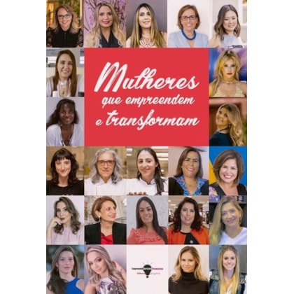 Mulheres que empreendem e transformam