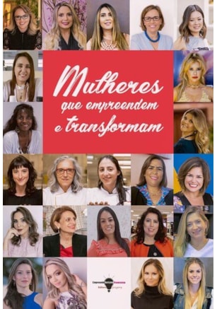 Mulheres que empreendem e transformam