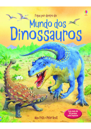 MUNDO DOS DINOSSAUROS: FIQUE POR DENTRO
