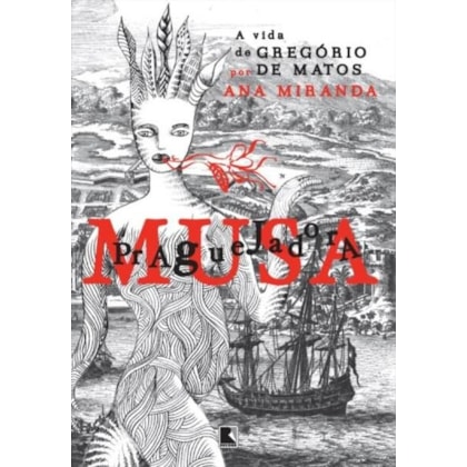 MUSA PRAGUEJADORA: A VIDA DE GREGÓRIO DE MATOS