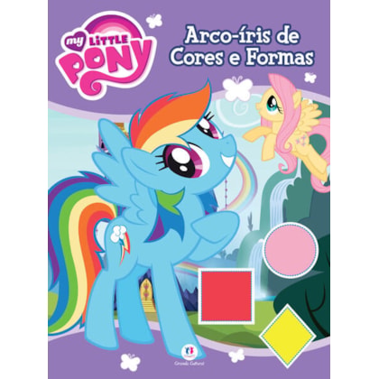 MY LITTLE PONY - ARCO-ÍRIS DE CORES E FORMAS